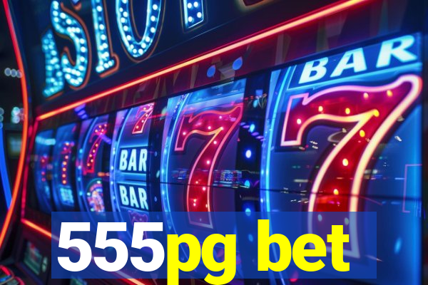 555pg bet