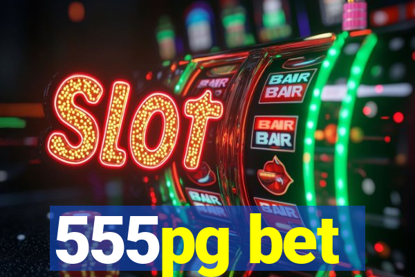 555pg bet