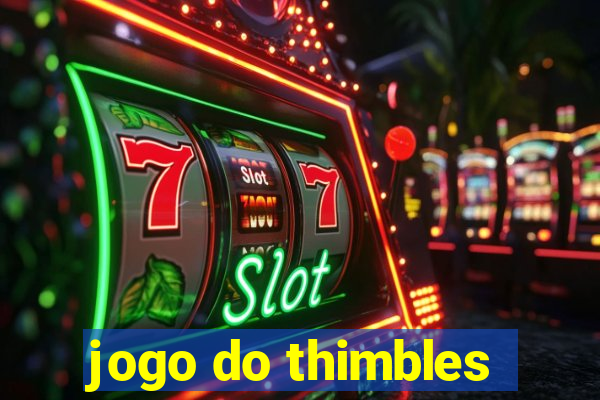 jogo do thimbles