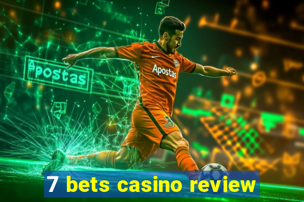 7 bets casino review