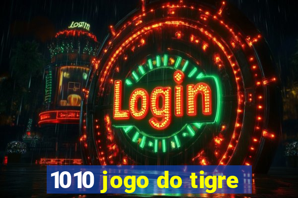 1010 jogo do tigre