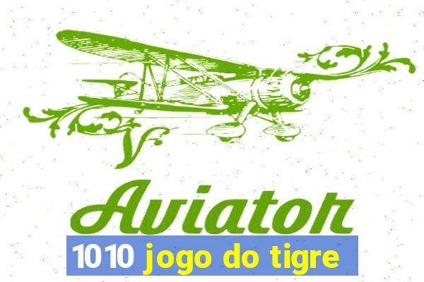 1010 jogo do tigre