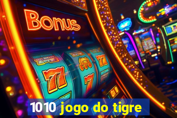 1010 jogo do tigre