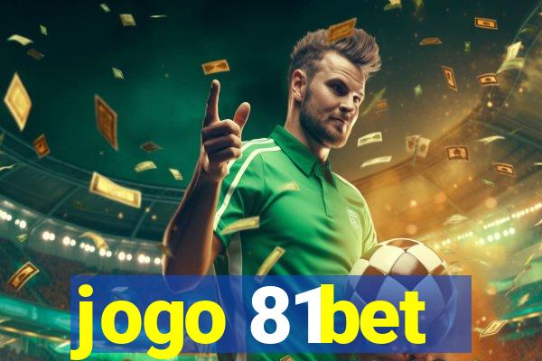 jogo 81bet