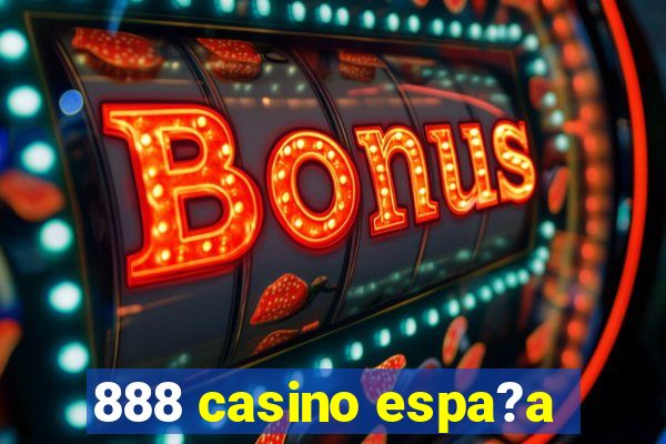 888 casino espa?a