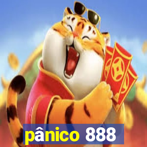 pânico 888