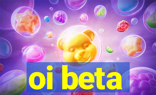 oi beta