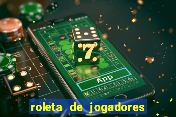 roleta de jogadores do fifa 23 roleta