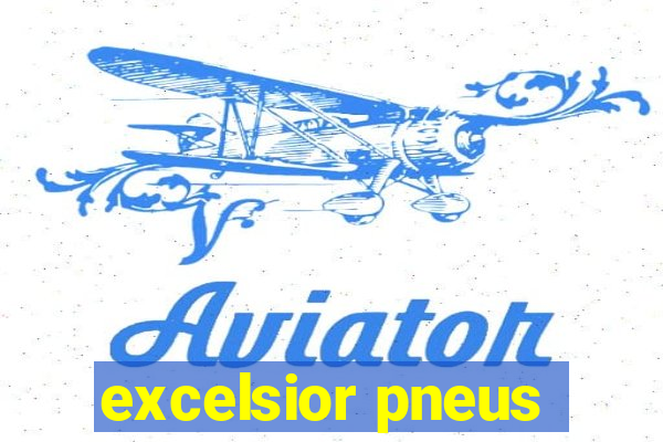 excelsior pneus