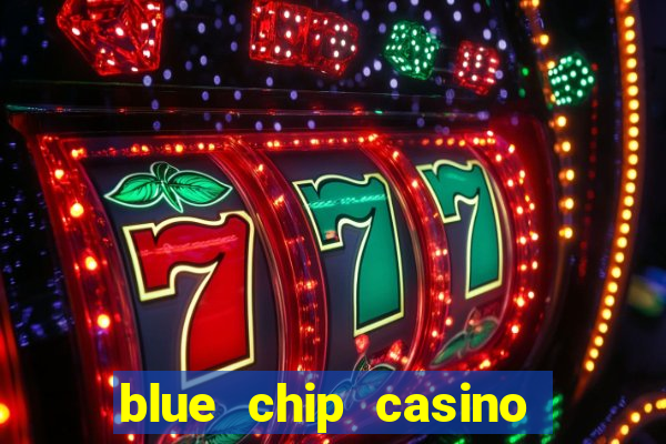 blue chip casino slot machines