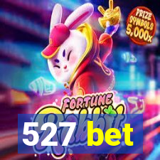 527 bet