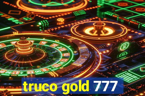 truco gold 777