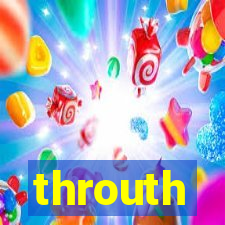 throuth