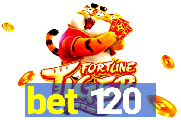 bet 120