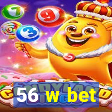 56 w bet