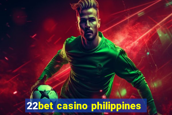 22bet casino philippines