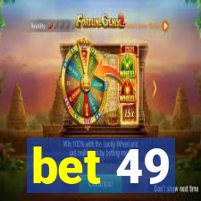 bet 49