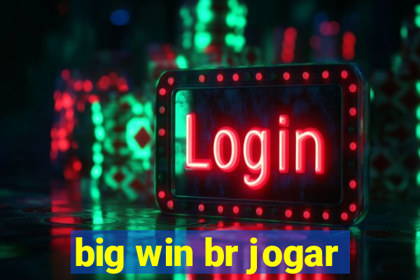 big win br jogar