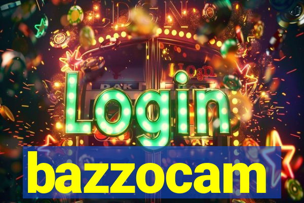 bazzocam