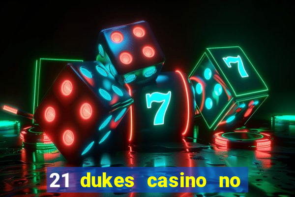 21 dukes casino no deposit bonus codes