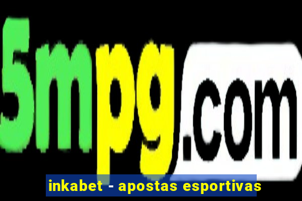 inkabet - apostas esportivas