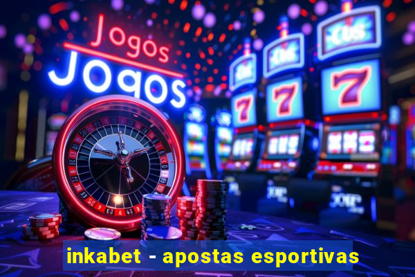 inkabet - apostas esportivas