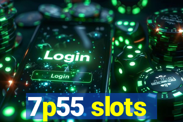 7p55 slots