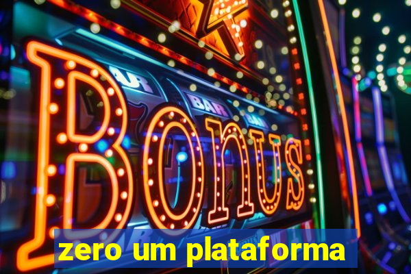 zero um plataforma