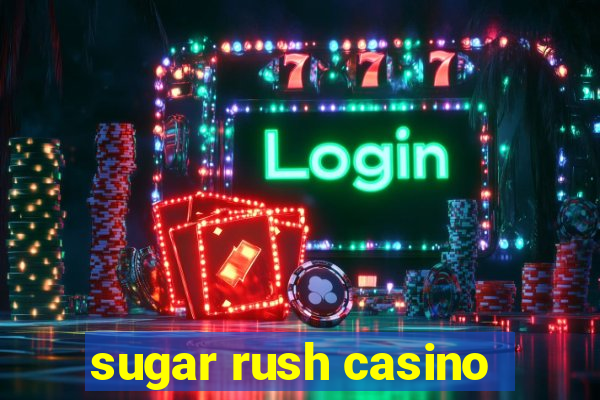 sugar rush casino