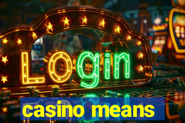 casino means