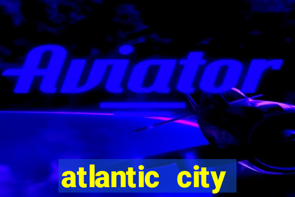 atlantic city resort and casino