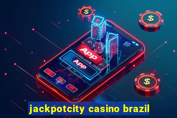 jackpotcity casino brazil