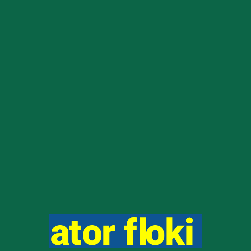 ator floki