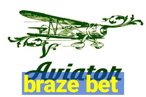 braze bet