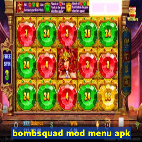 bombsquad mod menu apk