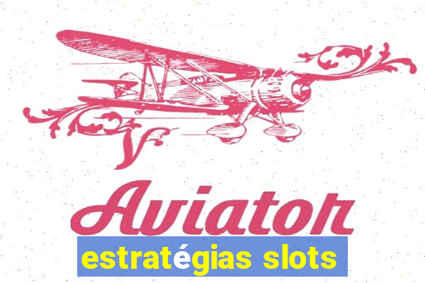 estratégias slots