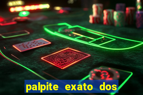 palpite exato dos jogos de amanh?