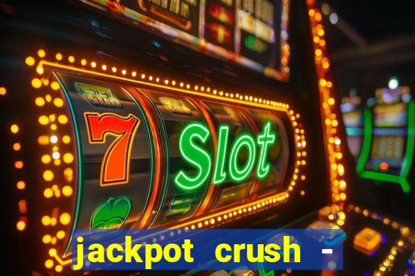 jackpot crush - slots games