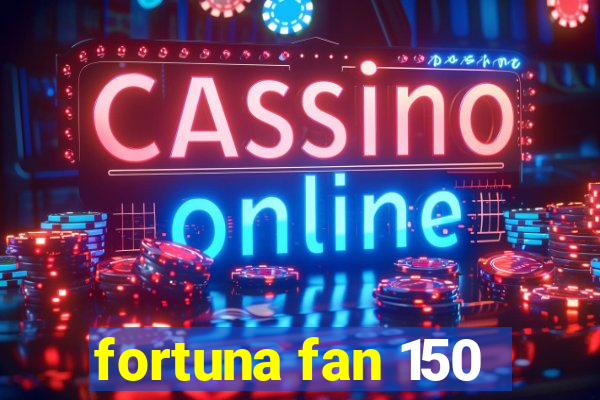 fortuna fan 150