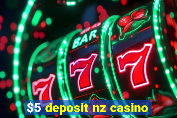 $5 deposit nz casino