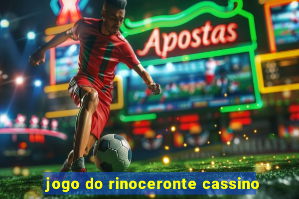 jogo do rinoceronte cassino