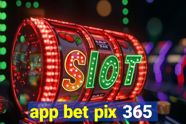 app bet pix 365