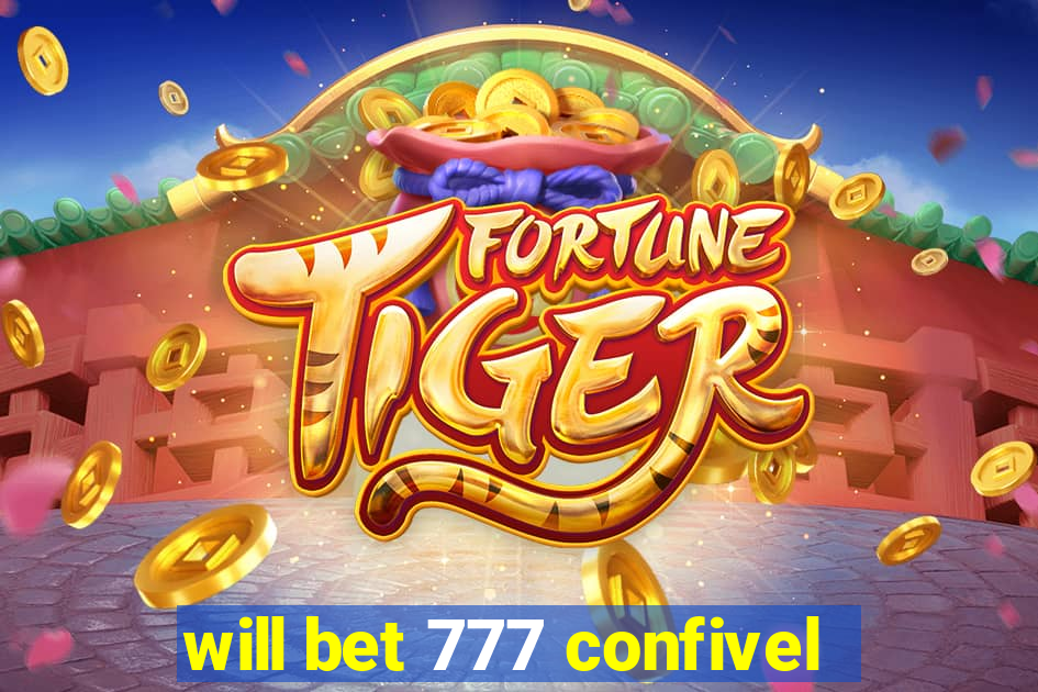 will bet 777 confivel