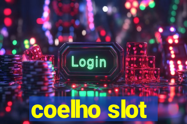 coelho slot