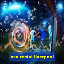 van rental liverpool