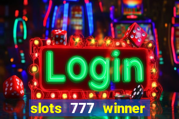 slots 777 winner como sacar