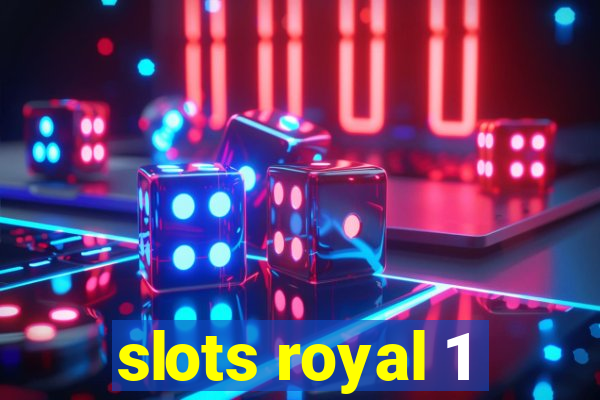 slots royal 1