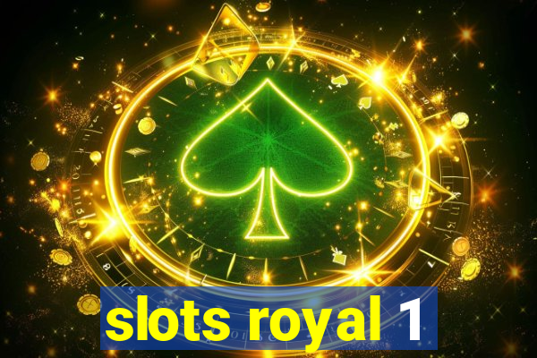 slots royal 1