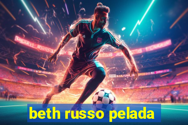 beth russo pelada