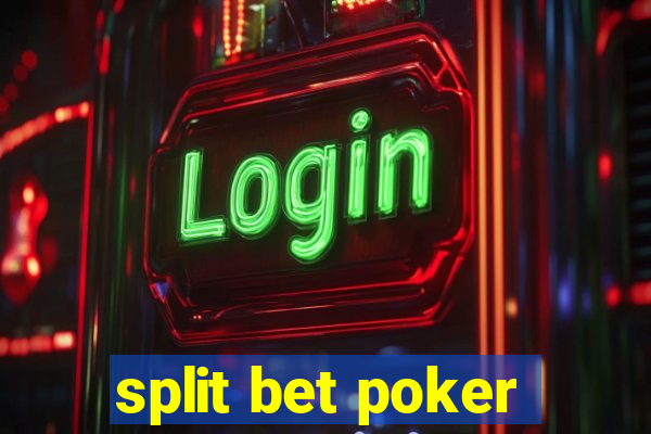 split bet poker